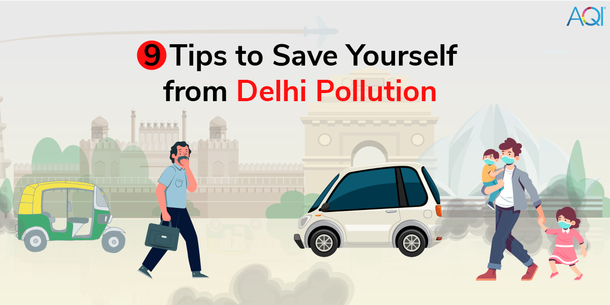 9 Tips to Save Yourself From Delhi Air Pollution