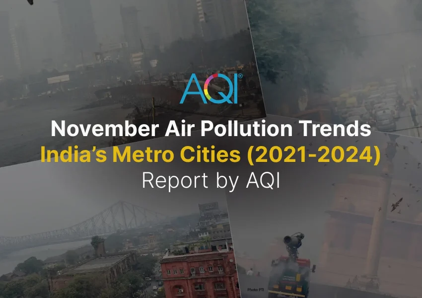 AQI Report: November Air Pollution Trends in India’s Metro Cities (2021-2024)