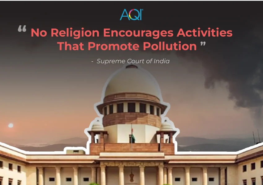Supreme Court on Air Pollution in Delhi: “No Religion Encourages Activities That Promote Pollution”