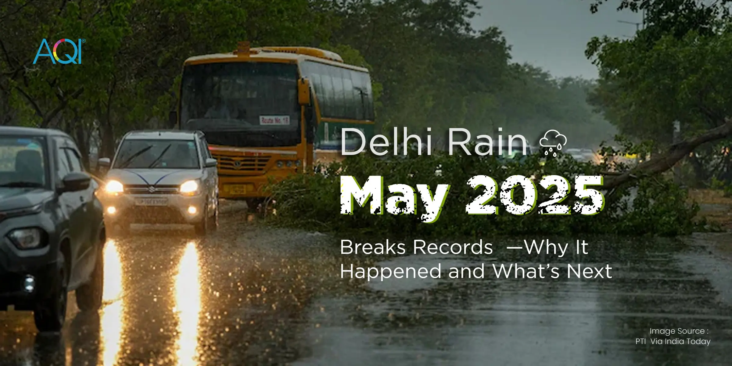Delhi Rain May 2025 Breaks Records — Why It Happened and What’s Next