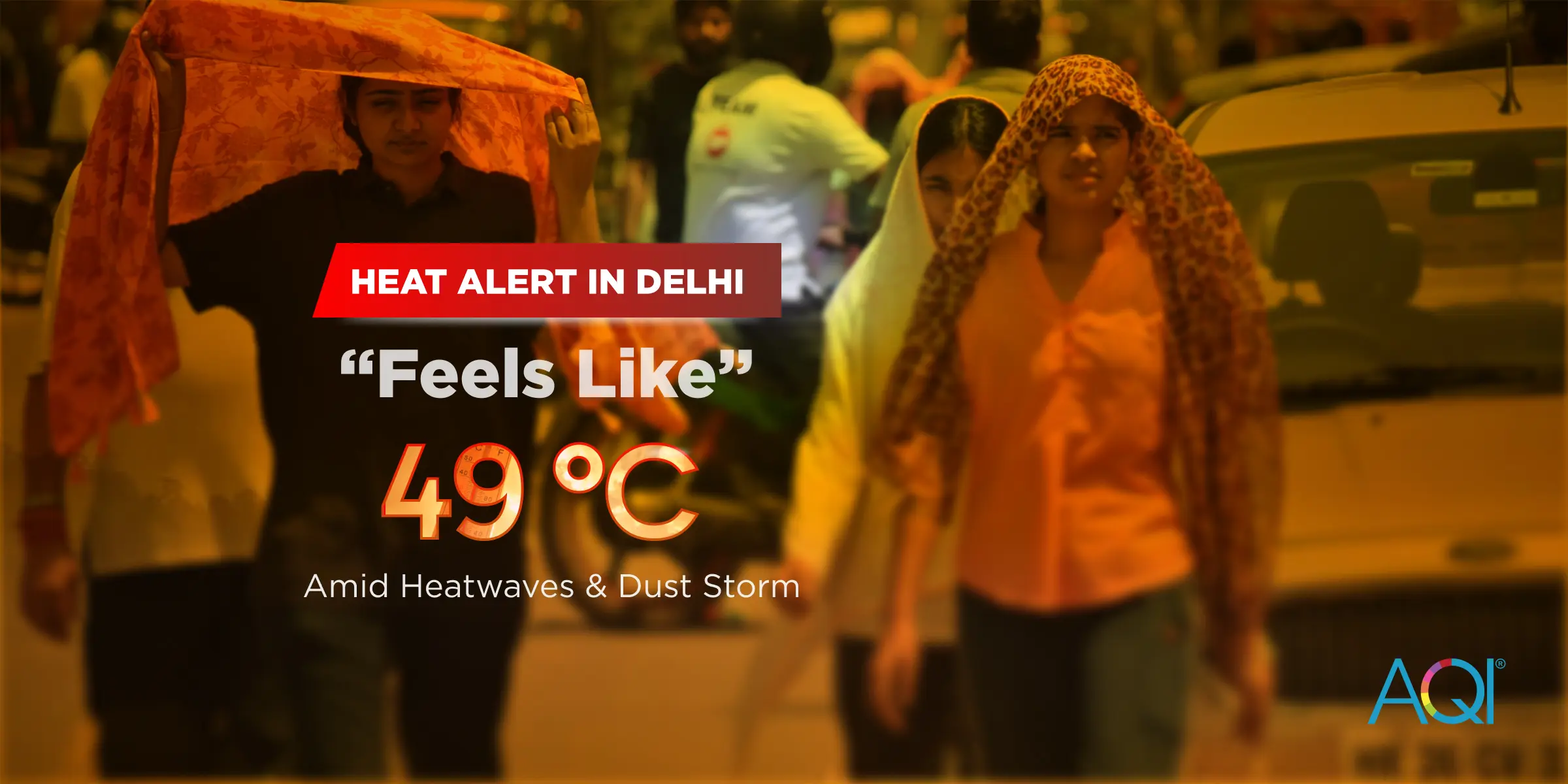 Heat Alert in Delhi: “Feels Like” 49 °C Amid Heatwaves &#038; Dust Storm