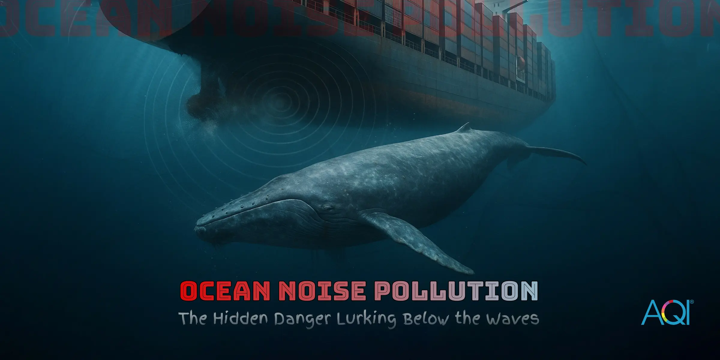 Noise Pollution in Ocean: The Silent Threat Beneath the Waves
