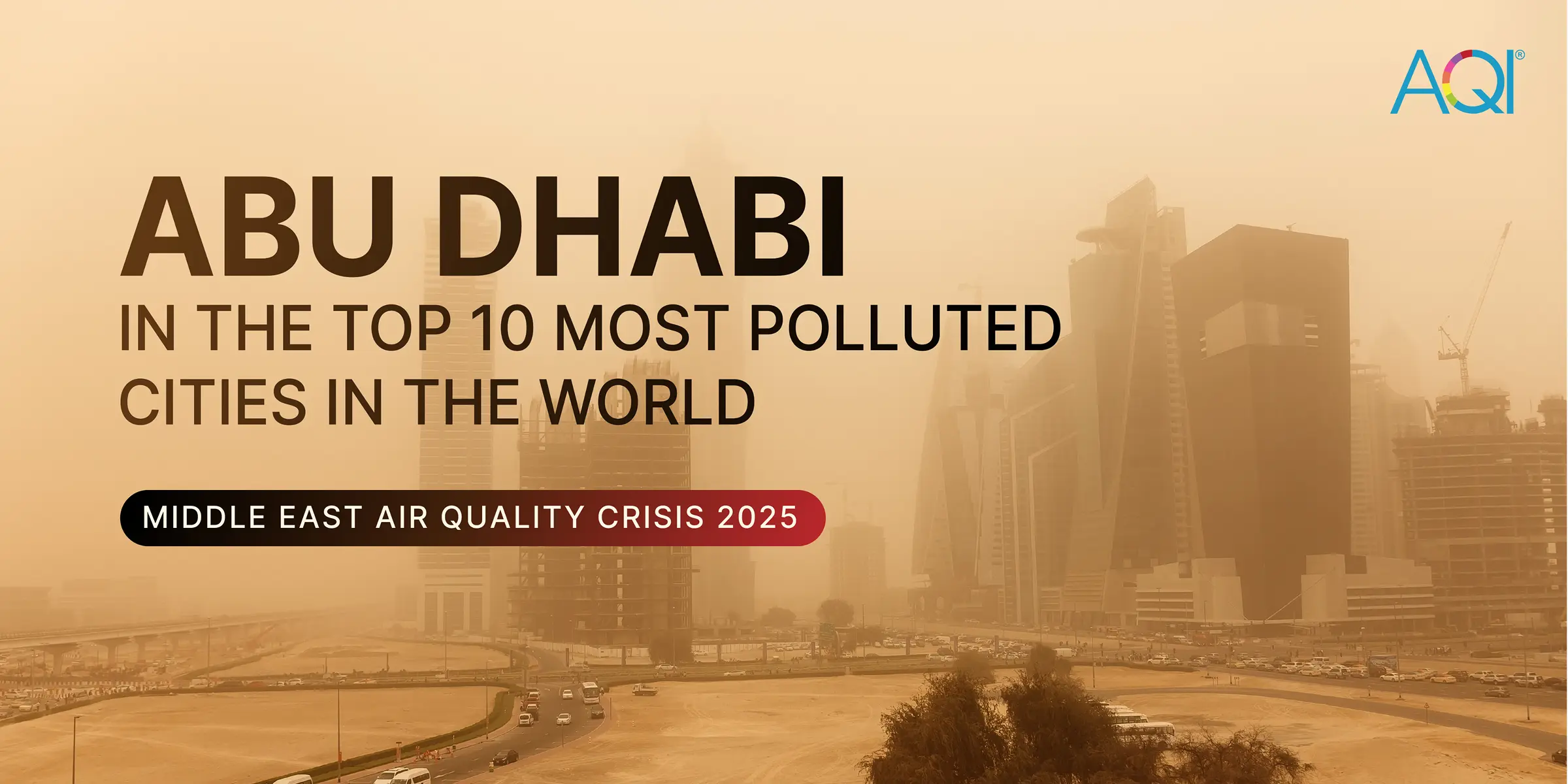 Abu Dhabi in the Top 10 Most Polluted Cities in the World: Middle East Air Quality Crisis 2025
